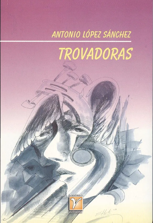 Cover of Trovadoras by Antonio López Sánchez, illustrated by Ramón Eduardo Haití Filiu
